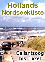 Nordholland CALLANTSOOG bis TEXEL: private Urlaubsinfos